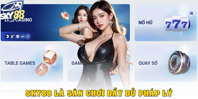 Sky88 là sân chơi có đầy đủ tính pháp lý và sự uy tín